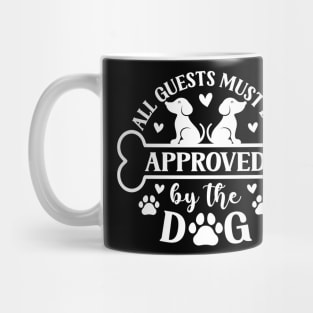 All guests must be approved by the dog Mug